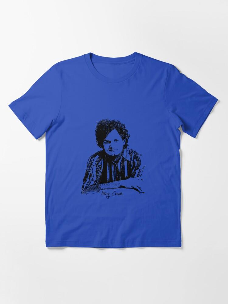 harry chapin Harry Chapin Drawing of your favorite is Essential T-Shirt