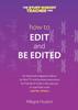 Книга How To Edit and Be Edited : A Guide for Writers and Editors