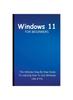Книга Windows 11 For Beginners : The Ultimate Step-By-Step Guide To Learning How To Use Windows Like A Pro