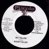7inch Record BOUNTY KILLER - Hey Yallow NONE Purple Skunk Re 2004 Jamaica Reggae, Ska & Dub Used