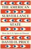 The The American Surveillance State : How the U.S. Spies On Dissent Book