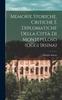 The Memorie Storiche, Critiche E Diplomatiche Della Citta Di Montepeloso (Oggi Irsina) Book