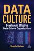 The Data Culture : Develop An Effective Data-Driven Organization Book
