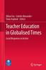 Книга Teacher Education In Globalised Times : Local Responses In Action