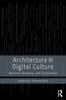Книга Architecture In Digital Culture : Machines, Networks and Computation