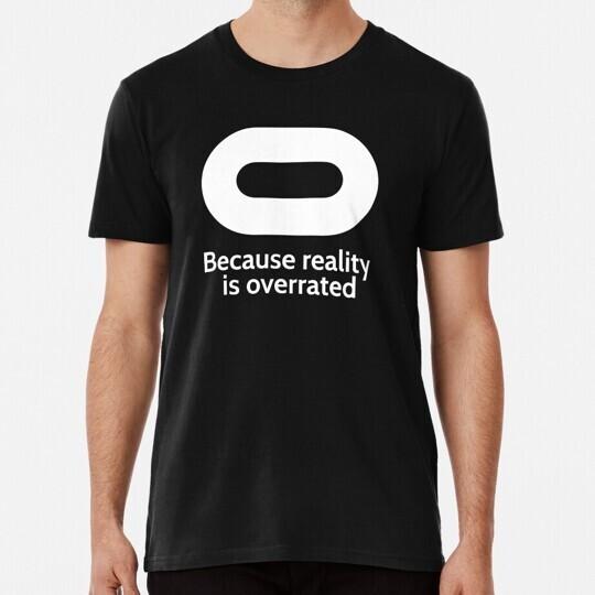 Oculus Because Reality Is Overated T-Shirt