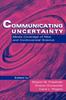 The Communicating Uncertainty : Media Coverage of New and Controversial Science Book