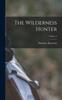 Книга The Wilderness Hunter; Volume 2