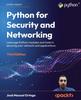 Книга Python for Security and Networking : Leverage Python Modules and Tools In Securing Your Network and Applications