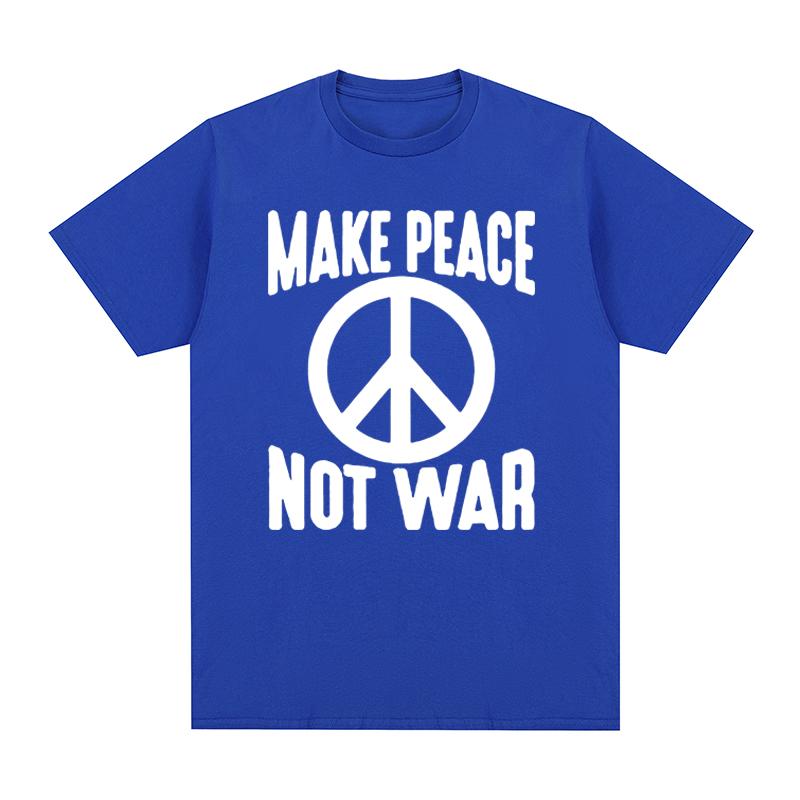 Make Love Not War Vintage Women Tshirt Stop The Wars No War Graphic Novelty Cotton Unisex T Shirt New TEE TSHIRT Womens Tops