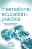 The International Education In Practice : Dimensions for Schools and International Schools Book