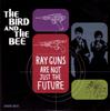 CD BIRD & BEE - Ray Guns Are Not Just The Future 5099926439327PR Blue Note 2009 Европа Танцевальная и Электронная Музыка Б/У