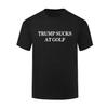 New Trump Sucks At Golf Fitness T-shirt Printed T-shirt Men's and Women's Short Sleeved High Quality Men's Clothing