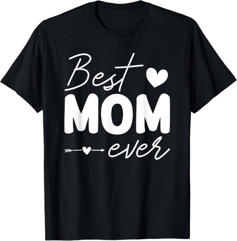 Best Mom Ever For Mama Mothers Day Birthday Unisex T-Shirt
