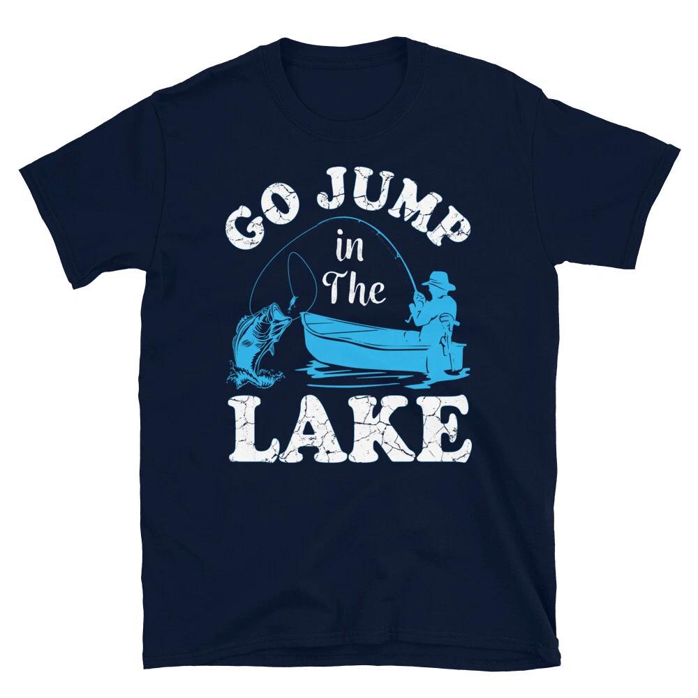 Jump In The Lake Fishing Fish Nature Outdoors T-Shirt