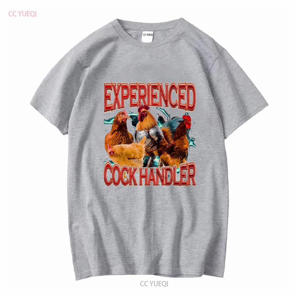 Experienced Cock Handler T Shirt Funny Meme Chick Rooster Offensive Joke vintage Washed Breathable Stylish Soft graphic