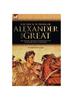 Книга The Life and Actions of Alexander the Great - The Ancient Military Campaigns of the Legendary King of Macedon