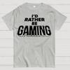 I'd Rather Be Gaming Cotton Summer Casual Cool Loose T-Shirt
