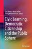 Книга Civic Learning, Democratic Citizenship and the Public Sphere