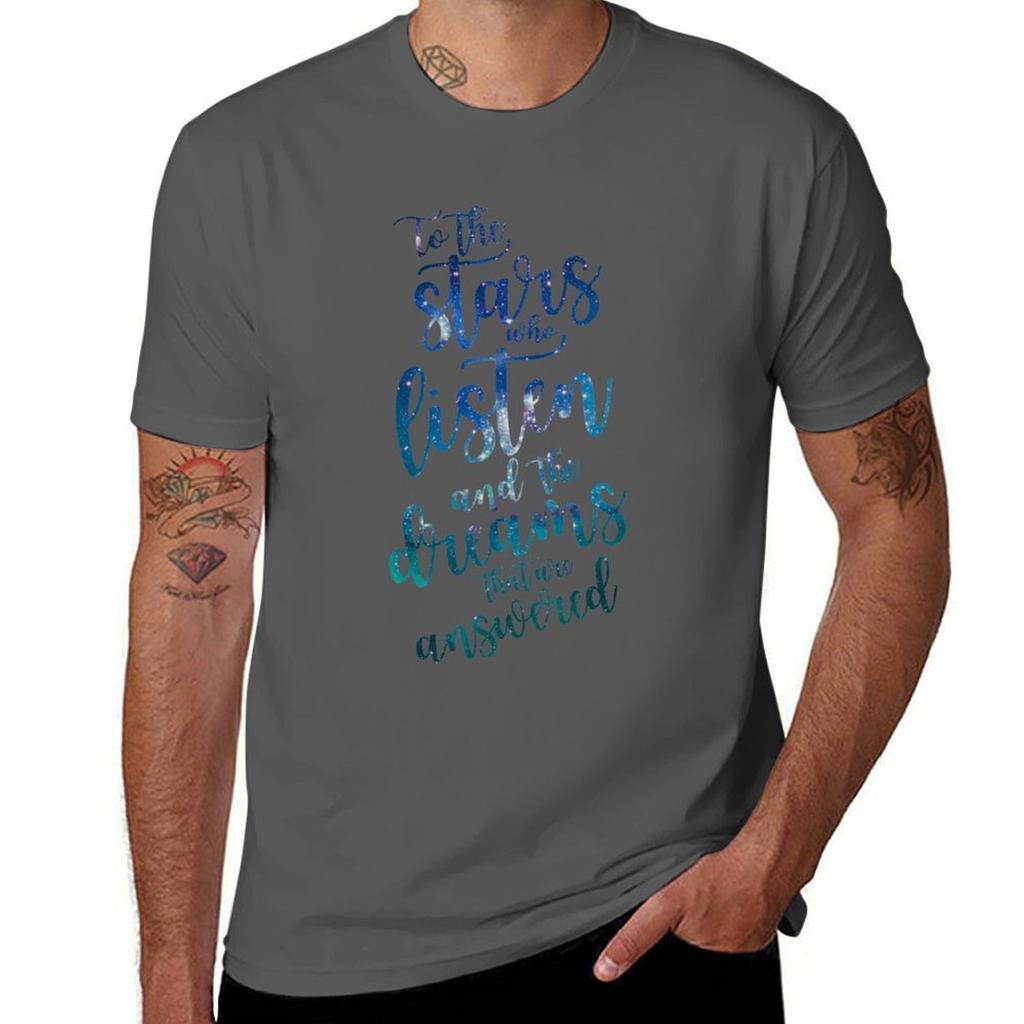 To The Stars Who Listen And The Dreams That Are Answered Tshirt Soft Durable Cotton Tshirt
