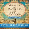 While the World Is Still Asleep by Petra DurstBenning Paperback Book 9781503953321