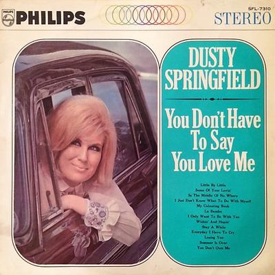 Виниловая пластинка DUSTY SPRINGFIELD  You Dont Have To Say You Love Me SFL7310 PHILIPS Япония Поп Б/у