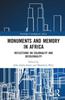 Книга Monuments and Memory In Africa : Reflections On Coloniality and Decoloniality
