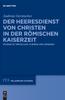 Книга Der Heeresdienst Von Christen In Der Romischen Kaiserzeit : Studien Zu Tertullian, Clemens Und Origenes : 93
