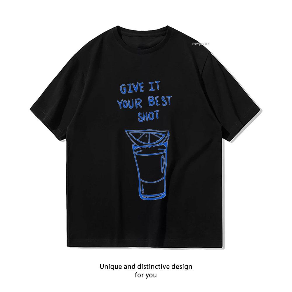 Tequila give it your best shot Shirt Woman Man Summer Cotton Graphic T Shirts Adult Streetwear Camisetas Tops Shortsleev