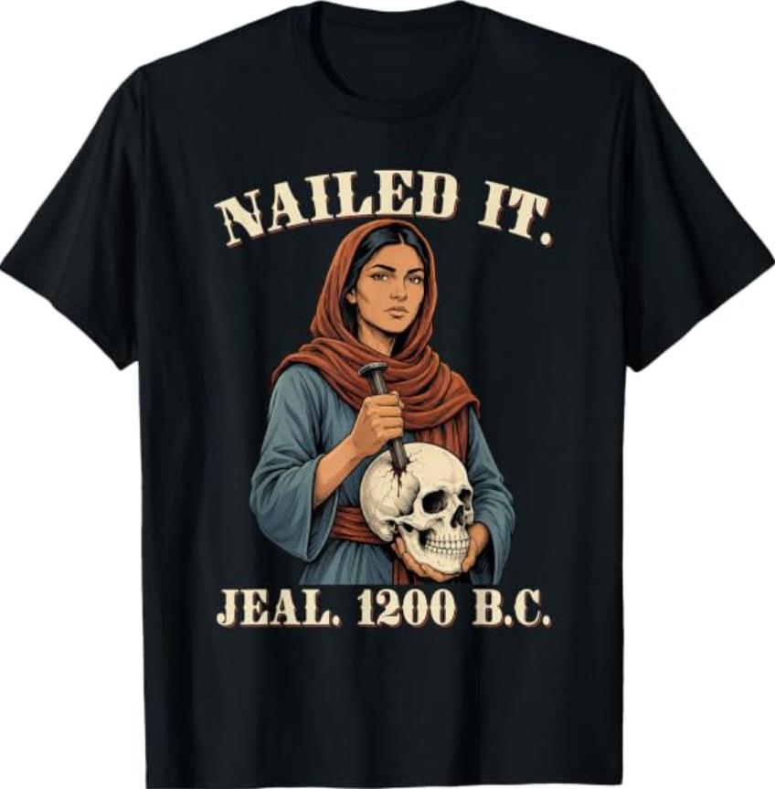 Nailed It Jael 1200 Bc Funny Bible Story Biblical Vintage T-Shirt