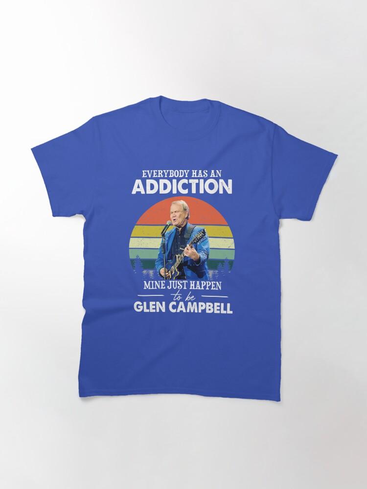 Glen Campbell Everybody Has an Addiction Mine Just Happens to Be Glen Campbell Vintage Classic T-Shirt