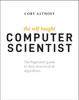 Книга The Self-Taught Computer Scientist : The Beginner's Guide To Data Structures & Algorithms