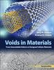 Книга Voids In Materials : From Unavoidable Defects To Designed Cellular Materials