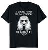 I Work Hard Dog Lovers Unisex T-shirt