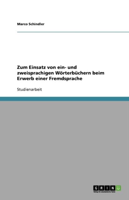 The Zum Einsatz Von Ein- Und Zweisprachigen Woerterbuchern Beim Erwerb Einer Fremdsprache Book