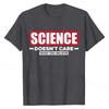 2026 New Science Doesnt Care What You Believe Funny Science Print Tshirt Men Short Sleeved Tops Tshirts Mens Tee