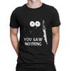 Black Cat You Saw Nothing Halloween T Shirt Graphic Unisexs Tees Summer Cotton Clothing Harajuku Oneck Tshirt