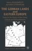 Книга The German Lands and Eastern Europe : Essays On the History of Their Social, Cultural and Political Relations
