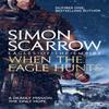 When the Eagle Hunts Eagles of the Empire 3 by Simon Scarrow... 9780755349975
