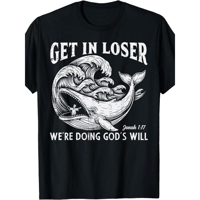 Get in Loser Whale Gods Will Jonah Funny Christian Men Women T-Shirt Funny Crew Neck Tee with Stylish Print Casual & Comfortable Travel Clothing for