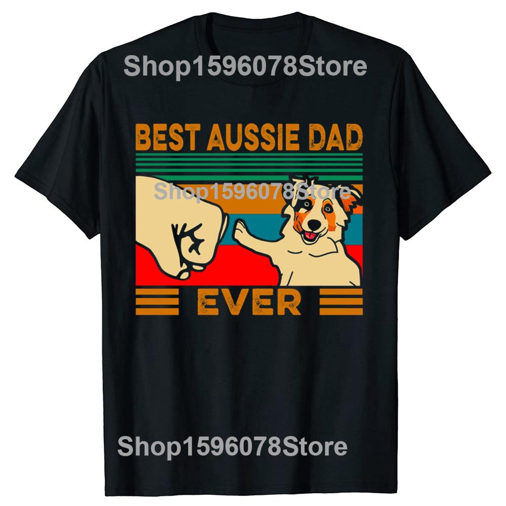 Funny Australian Shepherd Dog Things Aussie T Shirt Graphic Cotton Hip Hop Causal Short Sleeve Birthday Gifts Male Tshirt Unisex