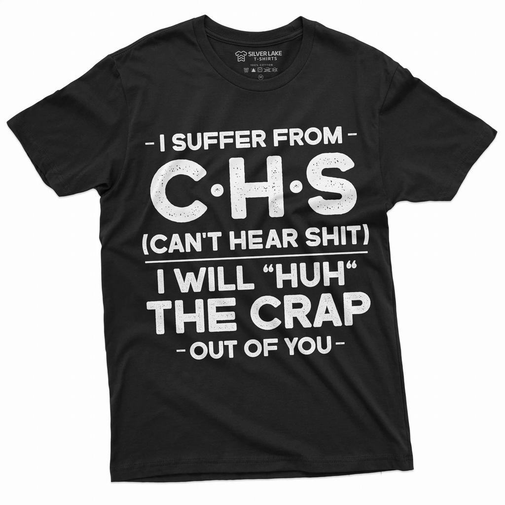 Men's Funny I suffer from CHS T-shirt I will huh Funny Tee shirt Gift C.H.S Tee