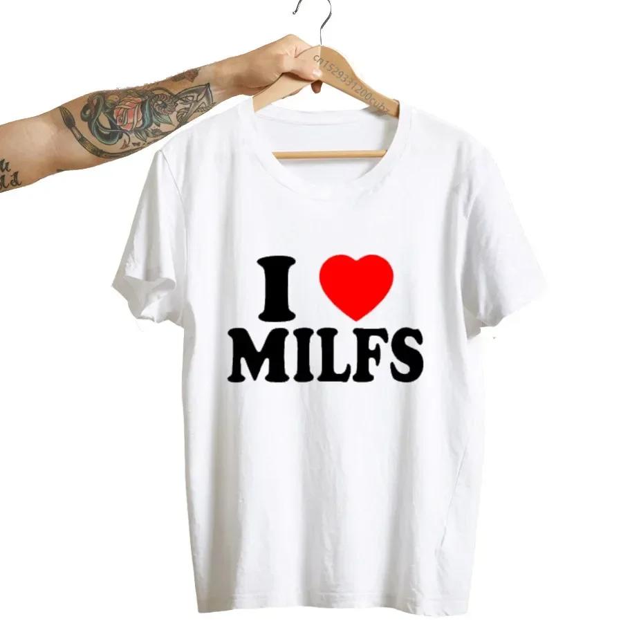 I Love MILFS I Heart Hot Moms Printed T-shirts Unisex Short Sleeve Casual T Shirt Harajuku Fashion Tee Shirts