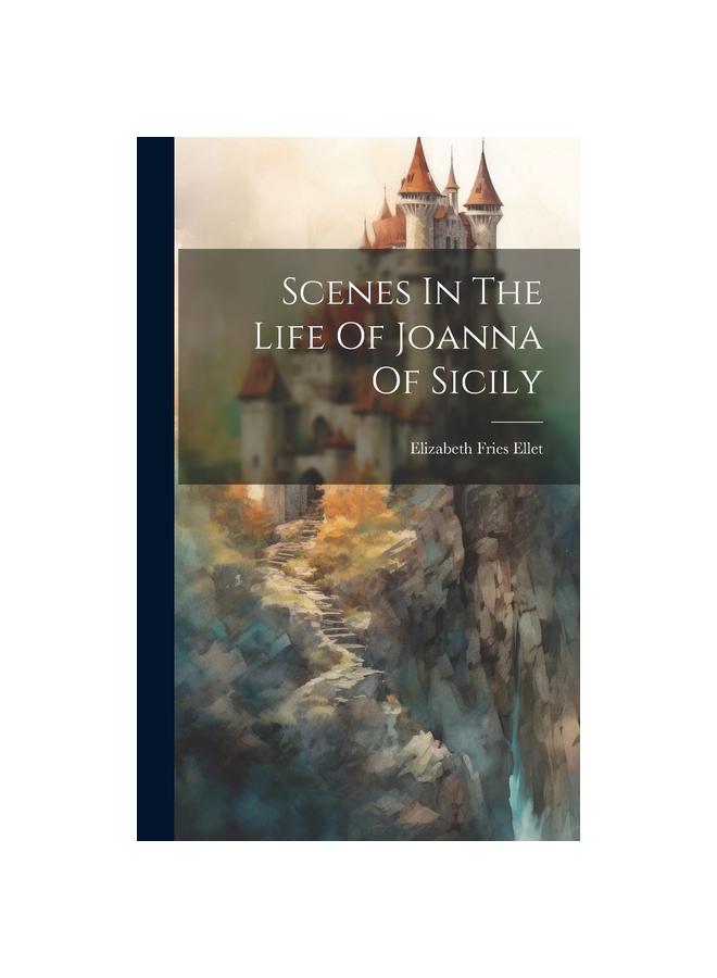 The Scenes In The Life Of Joanna Of Sicily Book