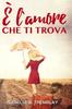 Книга E L'amore Che Ti Trova