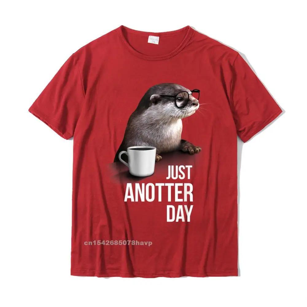 Футболка Funny Otter - Just Anotter Day For Otter Lover Веселые мужские футболки Хлопковые топы Футболка Повседневная