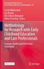 The Methodology for Research with Early Childhood Education and Care Professionals : Example Studies and Theoretical Elaboration : 38 Book