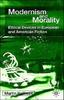 Книга Modernism and Morality : Ethical Devices In European and American Fiction