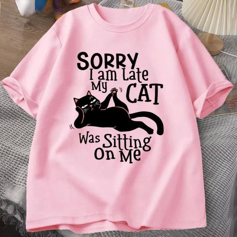 Sorry I Am Late My Cat T-shirts Fashion Women Summer Tee Shirt Unisex Casual Y2k Round Neck Tops Cat Lovers Tops Soft Daily Wear