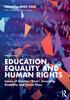 The Education, Equality and Human Rights : Issues of Gender, 'Race', Sexuality, Disability and Social Class Book